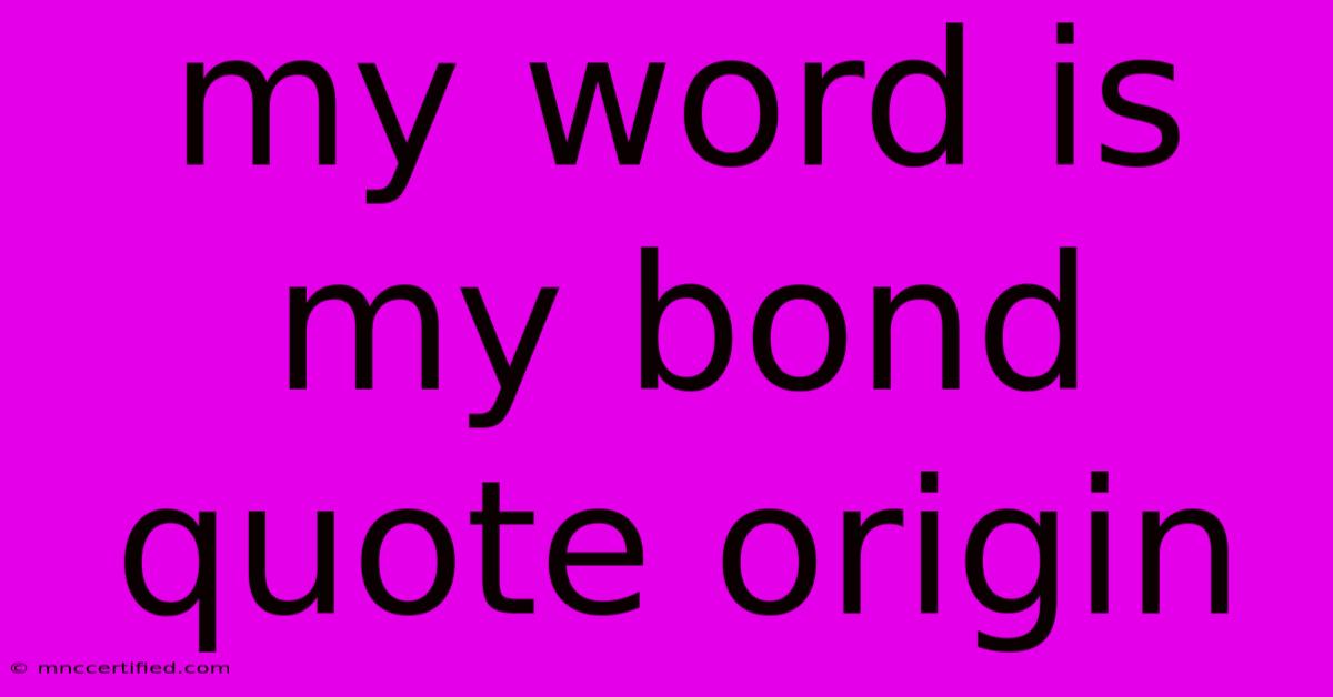 My Word Is My Bond Quote Origin