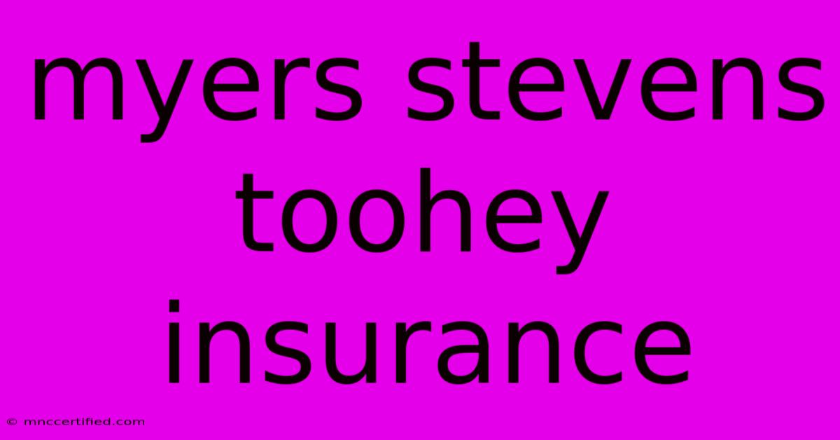 Myers Stevens Toohey Insurance