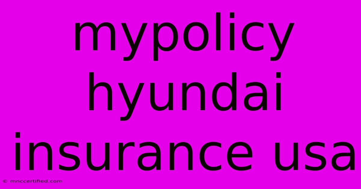 Mypolicy Hyundai Insurance Usa