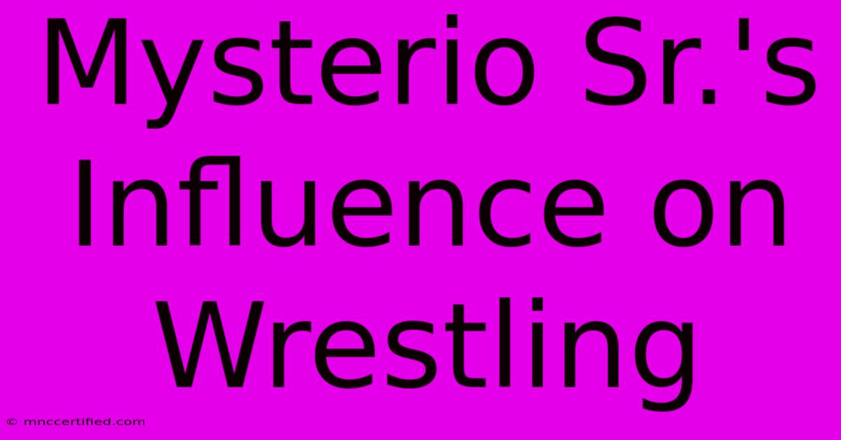 Mysterio Sr.'s Influence On Wrestling