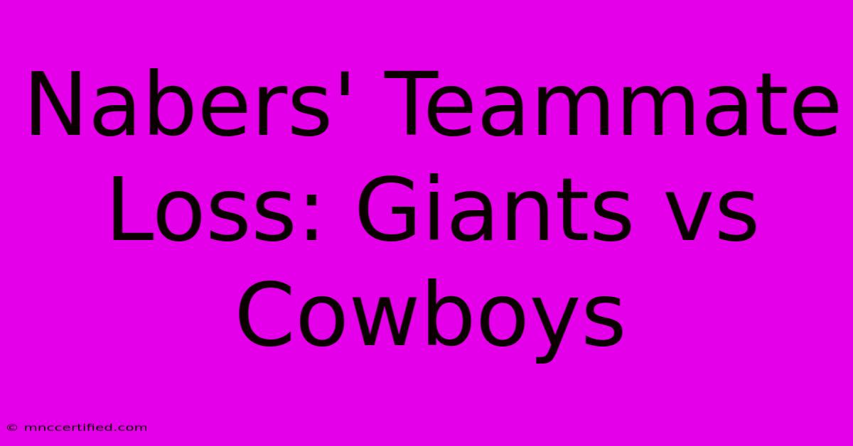 Nabers' Teammate Loss: Giants Vs Cowboys