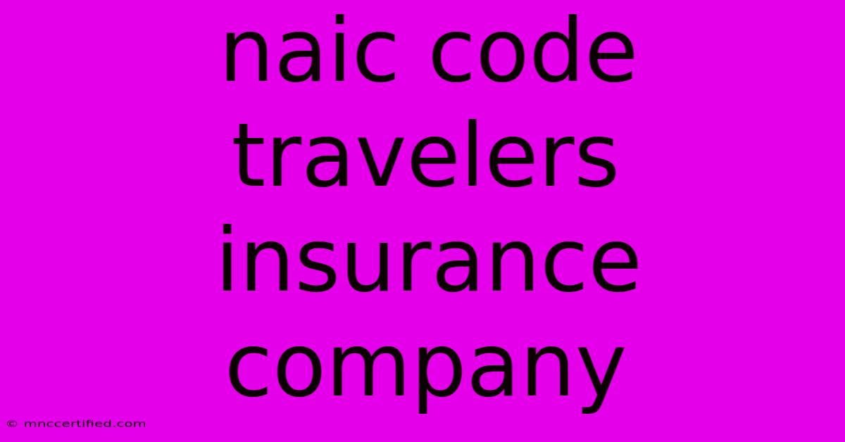 Naic Code Travelers Insurance Company