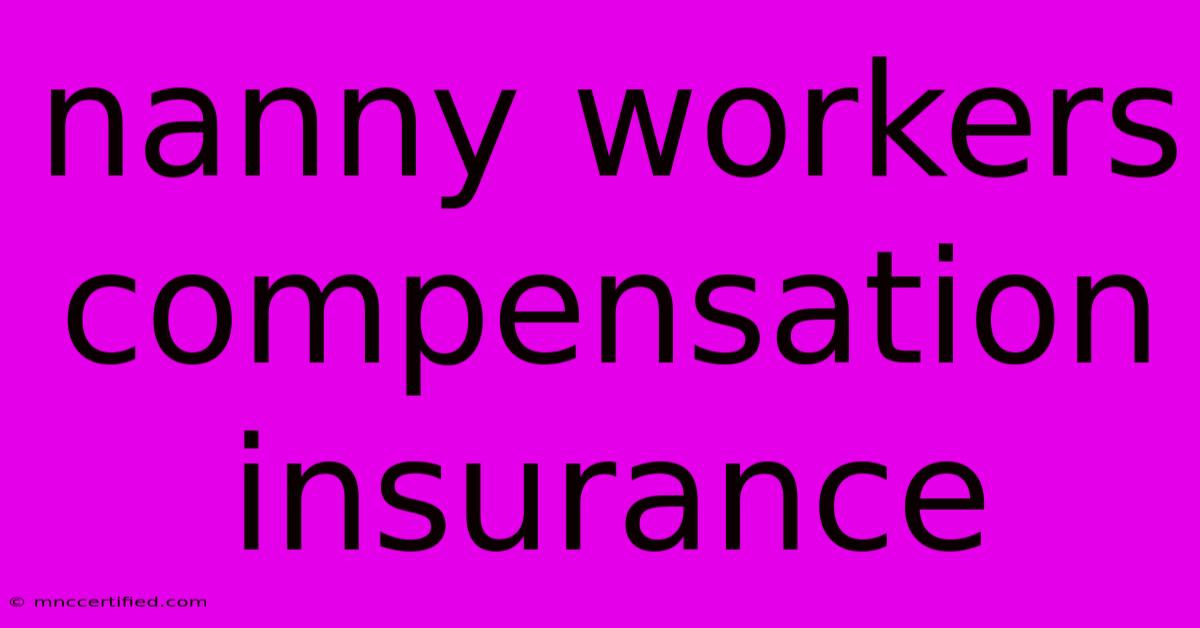 Nanny Workers Compensation Insurance