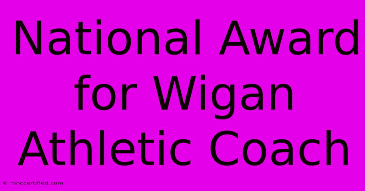 National Award For Wigan Athletic Coach