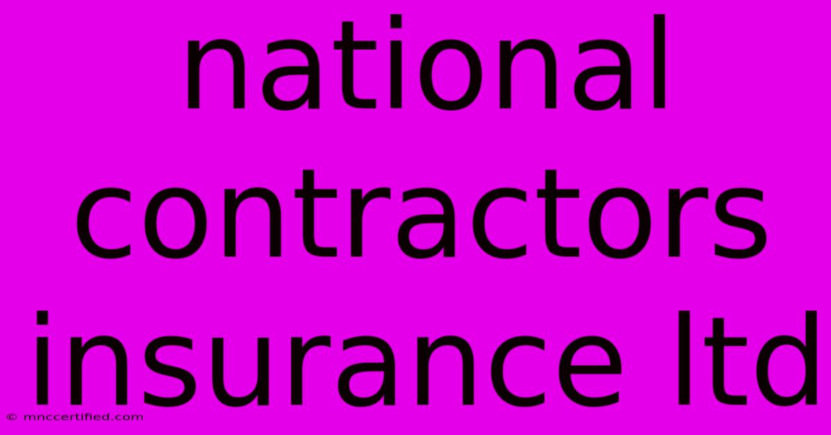 National Contractors Insurance Ltd