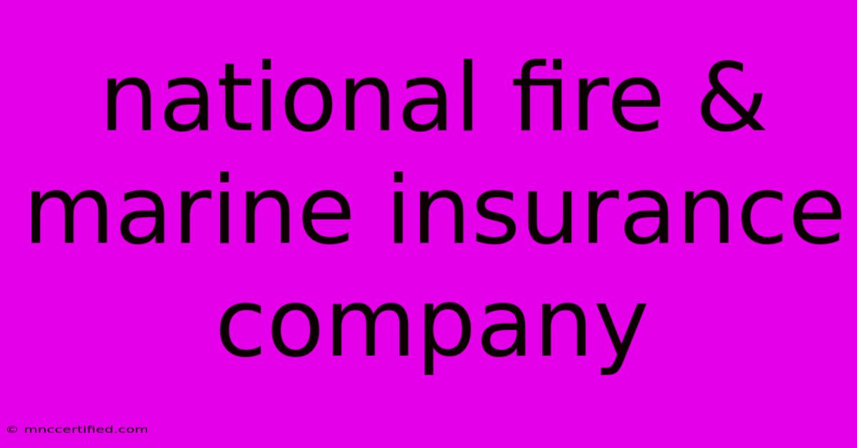 National Fire & Marine Insurance Company