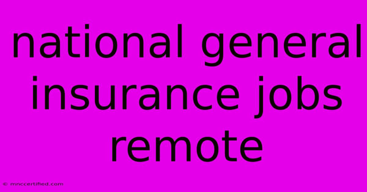 National General Insurance Jobs Remote