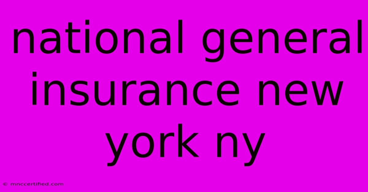 National General Insurance New York Ny