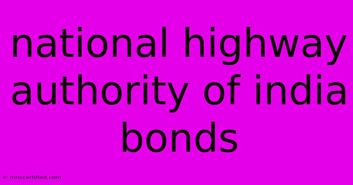 National Highway Authority Of India Bonds