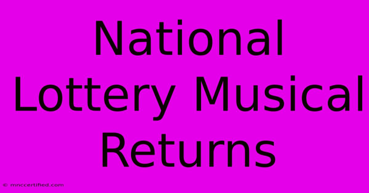 National Lottery Musical Returns