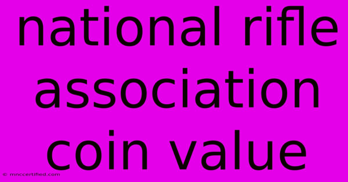 National Rifle Association Coin Value