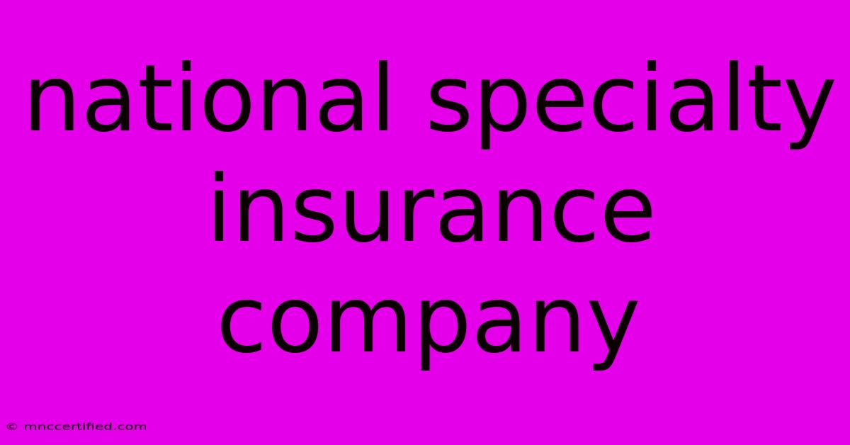 National Specialty Insurance Company