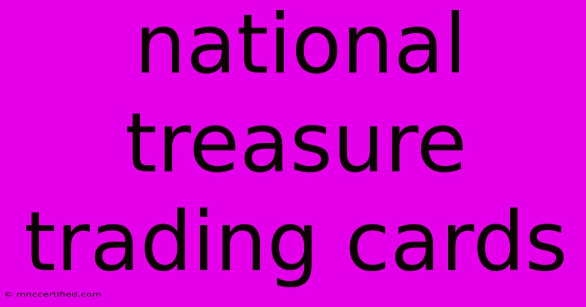 National Treasure Trading Cards