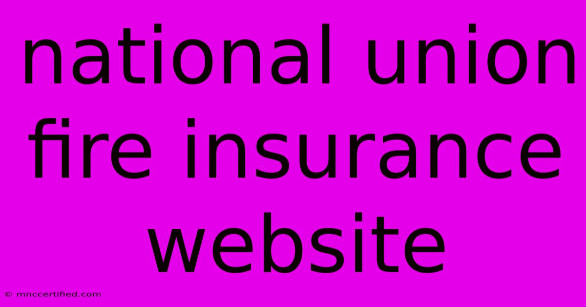 National Union Fire Insurance Website