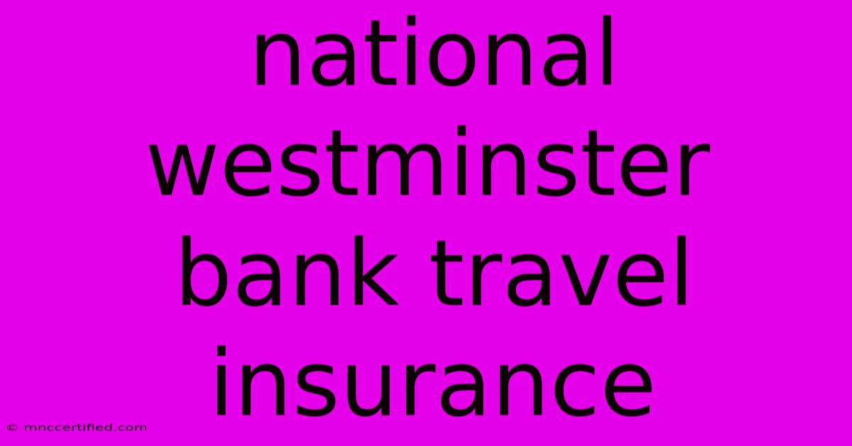 National Westminster Bank Travel Insurance