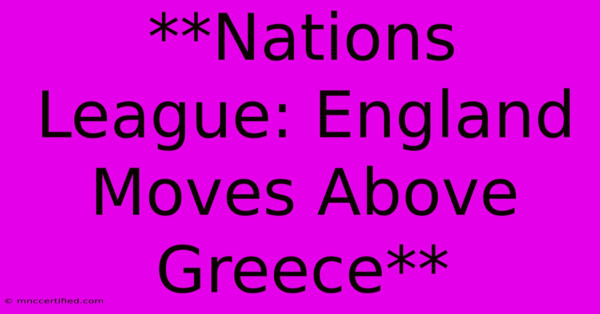 **Nations League: England Moves Above Greece** 