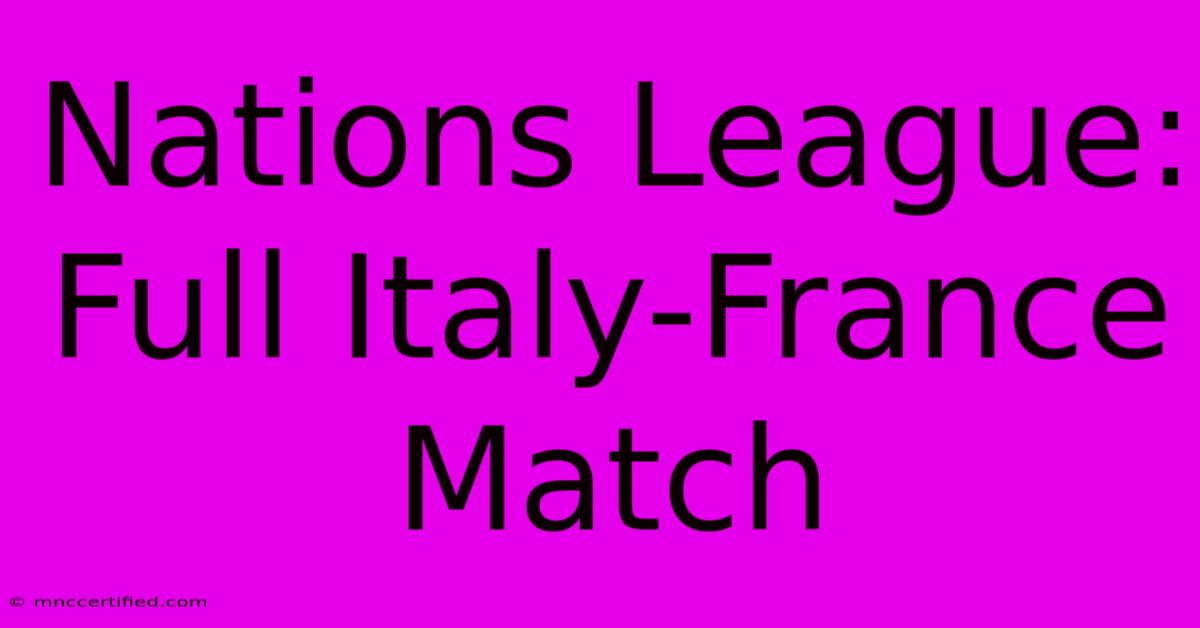 Nations League: Full Italy-France Match