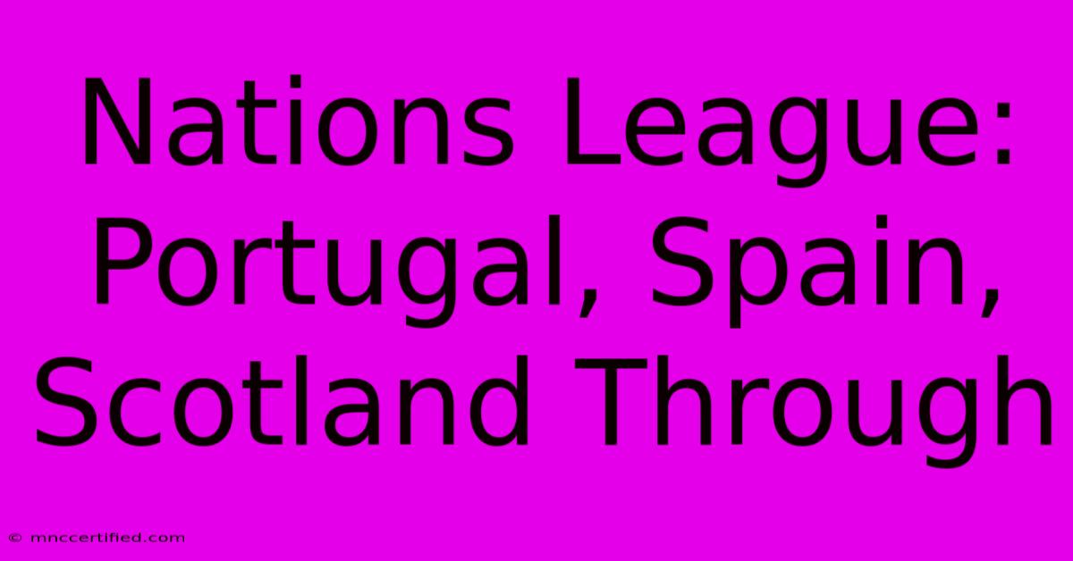 Nations League: Portugal, Spain, Scotland Through