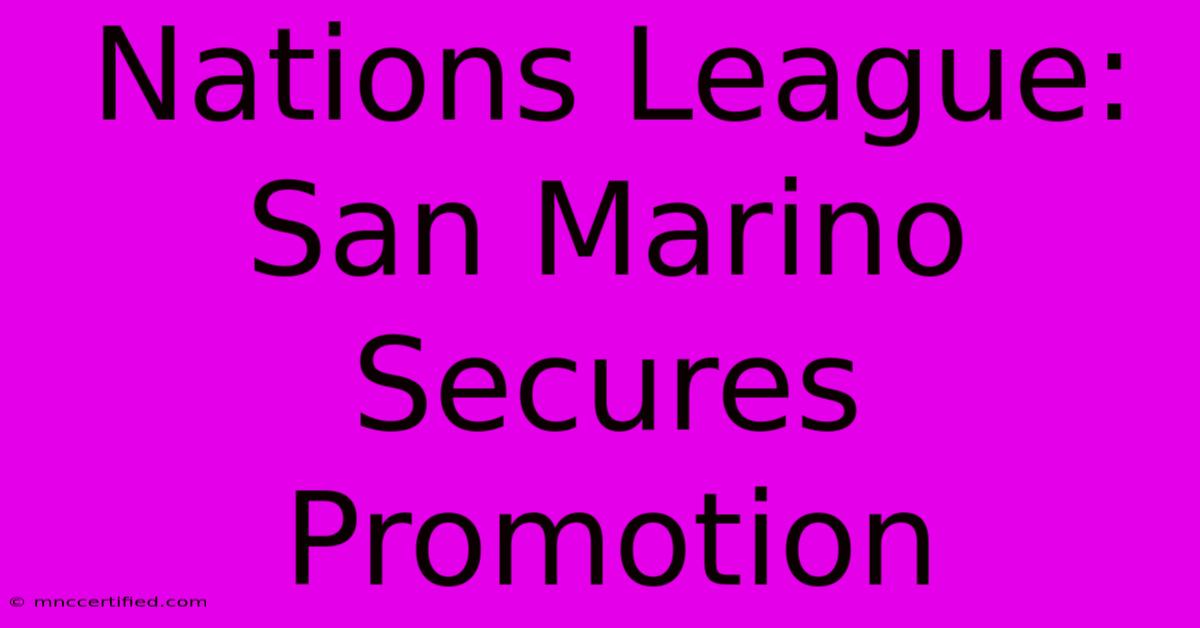 Nations League: San Marino Secures Promotion