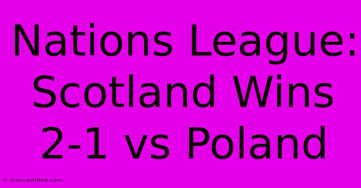 Nations League: Scotland Wins 2-1 Vs Poland