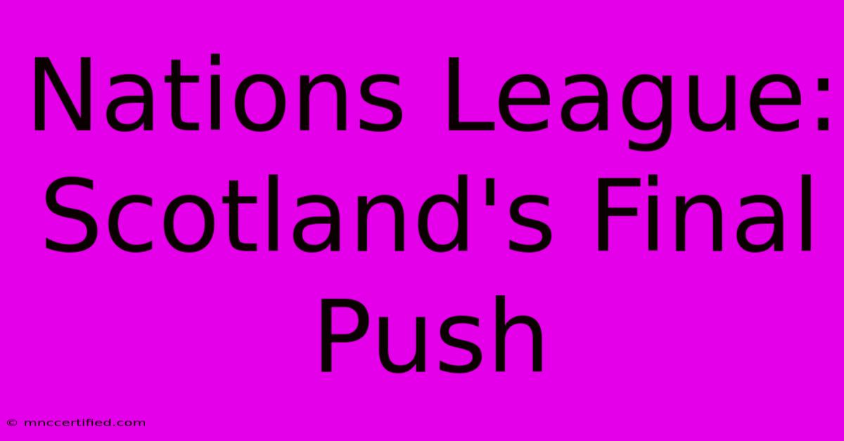 Nations League: Scotland's Final Push