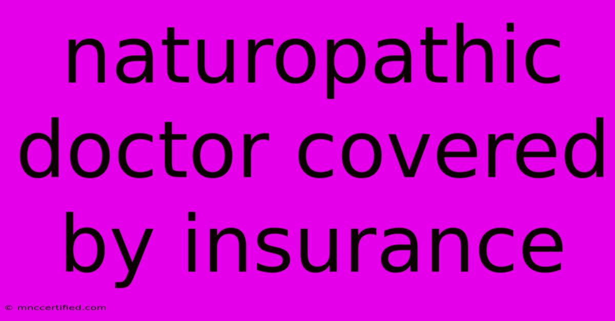 Naturopathic Doctor Covered By Insurance