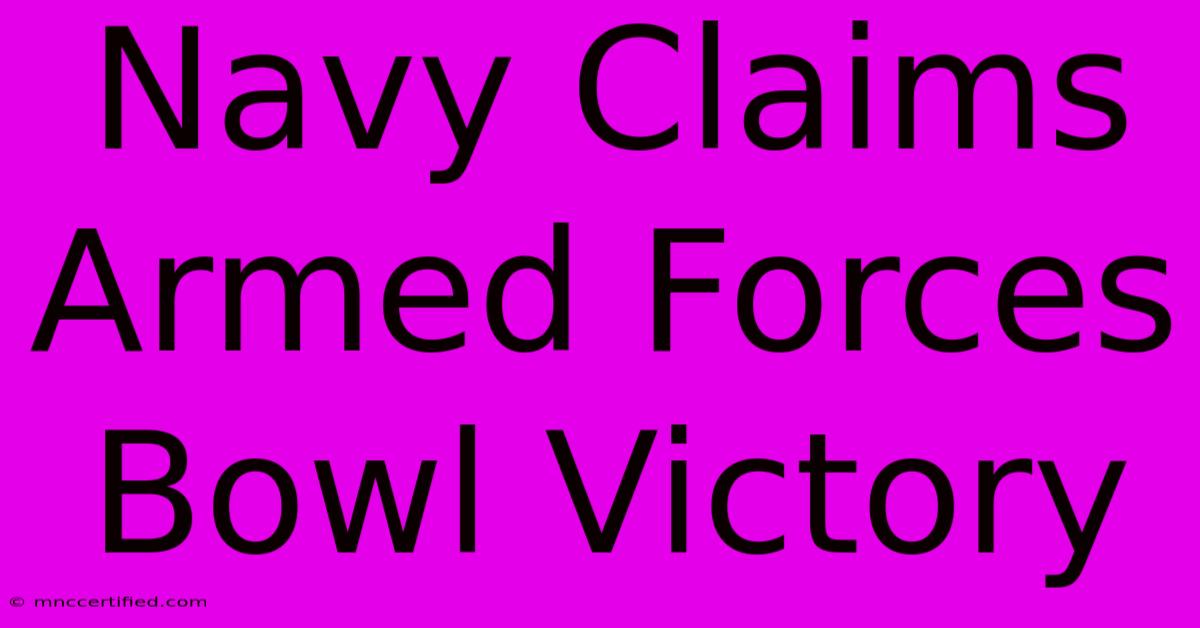 Navy Claims Armed Forces Bowl Victory