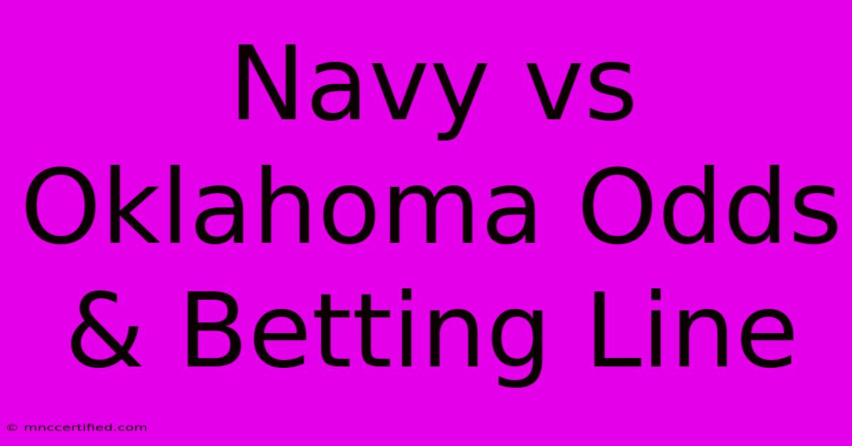 Navy Vs Oklahoma Odds & Betting Line