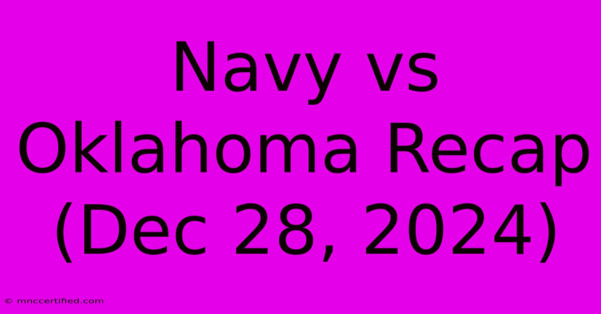 Navy Vs Oklahoma Recap (Dec 28, 2024)