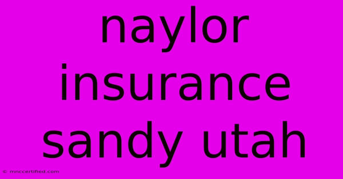 Naylor Insurance Sandy Utah