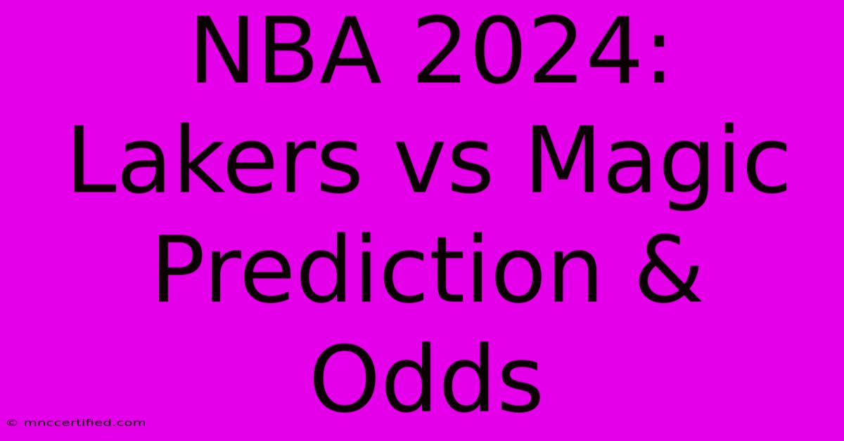 NBA 2024: Lakers Vs Magic Prediction & Odds