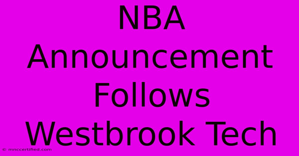 NBA Announcement Follows Westbrook Tech