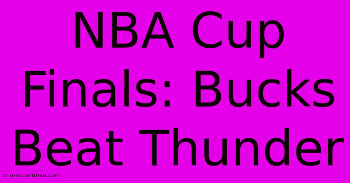 NBA Cup Finals: Bucks Beat Thunder