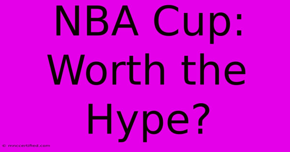 NBA Cup: Worth The Hype? 