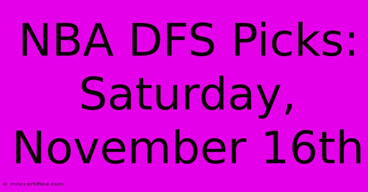 NBA DFS Picks: Saturday, November 16th