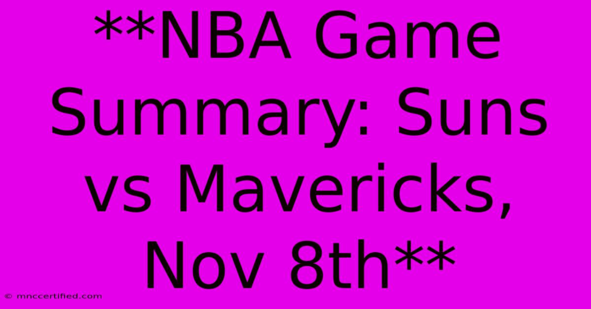 **NBA Game Summary: Suns Vs Mavericks, Nov 8th**