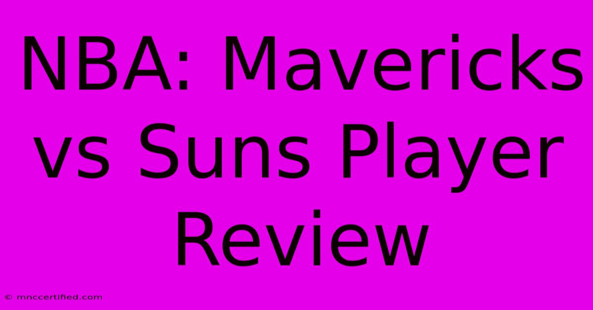 NBA: Mavericks Vs Suns Player Review