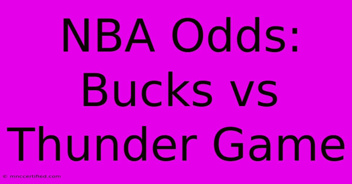 NBA Odds: Bucks Vs Thunder Game