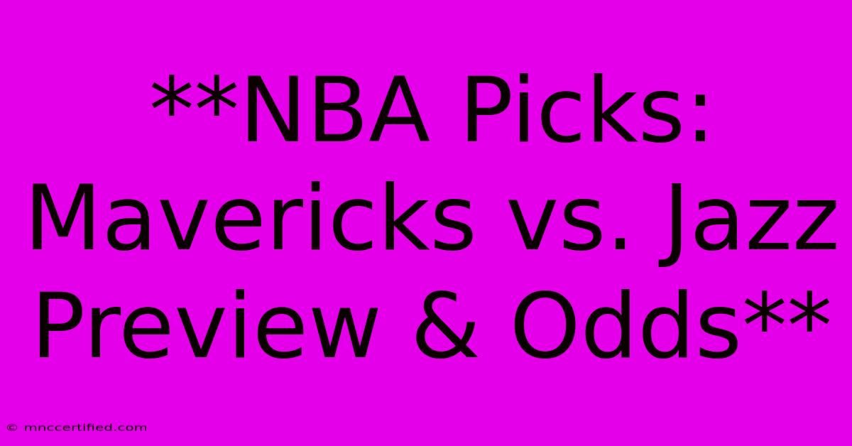 **NBA Picks: Mavericks Vs. Jazz Preview & Odds**