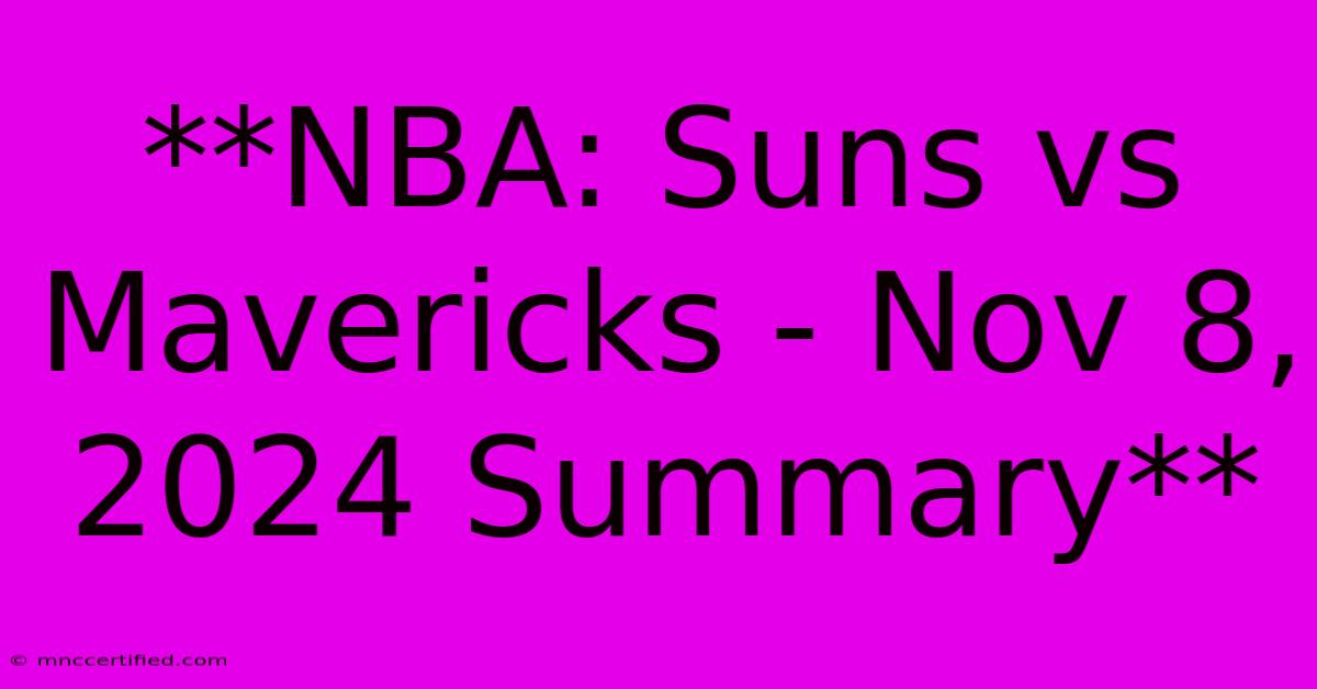 **NBA: Suns Vs Mavericks - Nov 8, 2024 Summary**