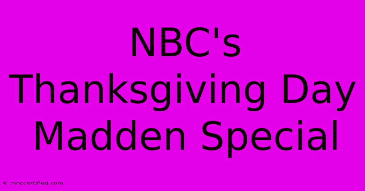 NBC's Thanksgiving Day Madden Special