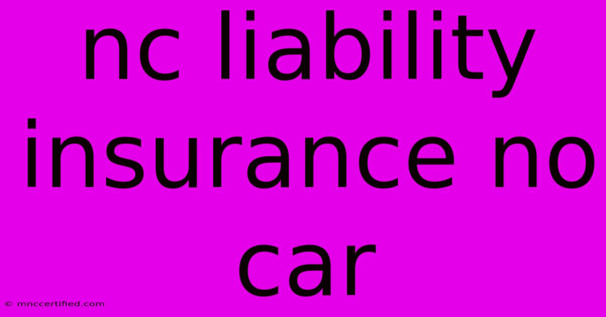 Nc Liability Insurance No Car