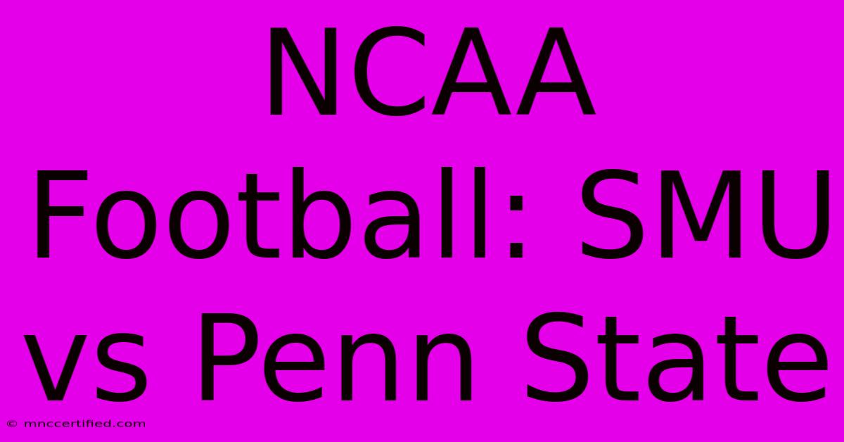 NCAA Football: SMU Vs Penn State