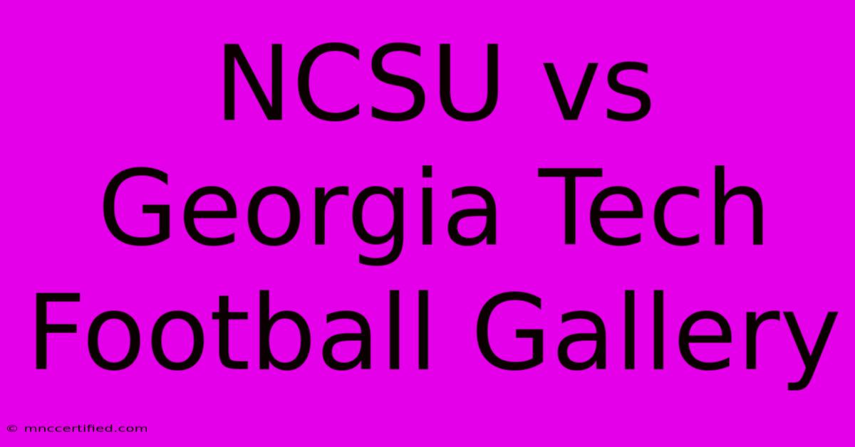 NCSU Vs Georgia Tech Football Gallery