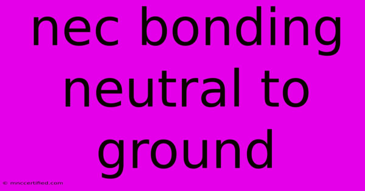 Nec Bonding Neutral To Ground