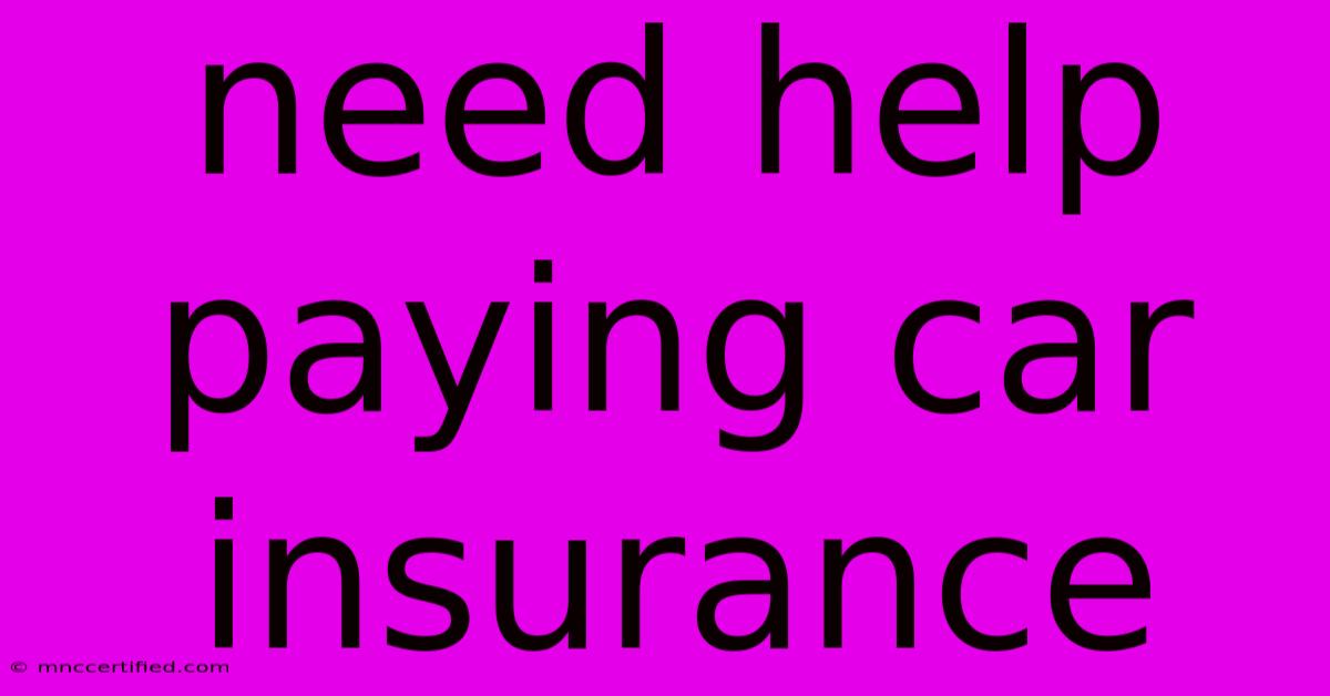 Need Help Paying Car Insurance