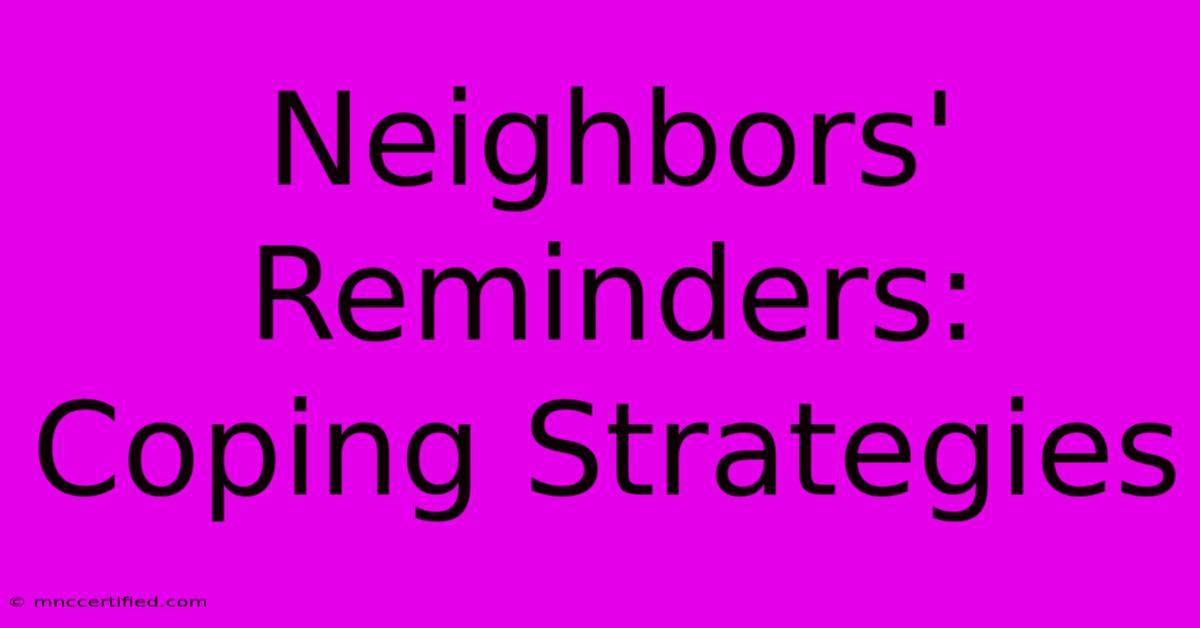 Neighbors' Reminders: Coping Strategies