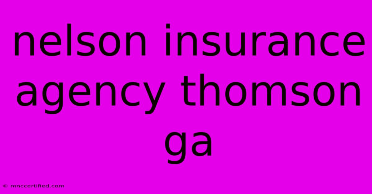 Nelson Insurance Agency Thomson Ga