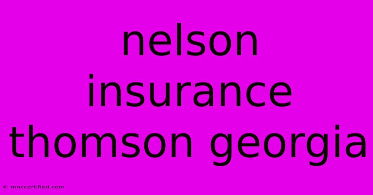 Nelson Insurance Thomson Georgia