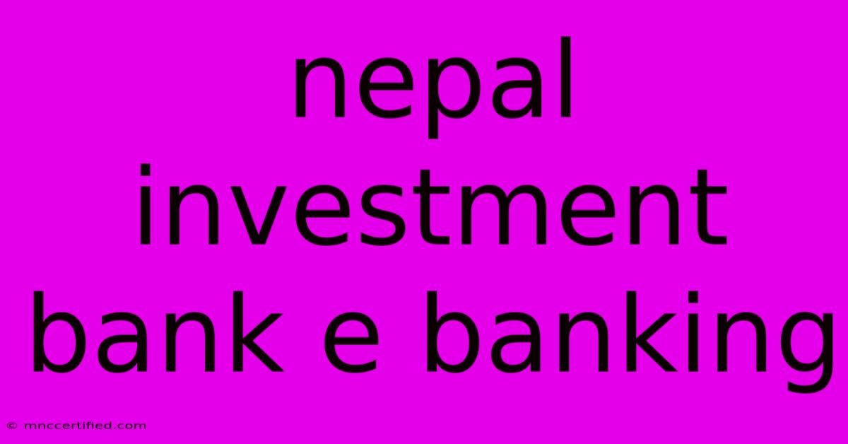 Nepal Investment Bank E Banking